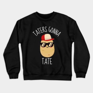 Taters Gonna Tate Funny Potato Crewneck Sweatshirt